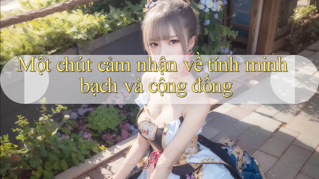 Một chút cảm nhận về tính minh bạch và cộng đồng Một chút cảm nhận về tính minh bạch và cộng đồng