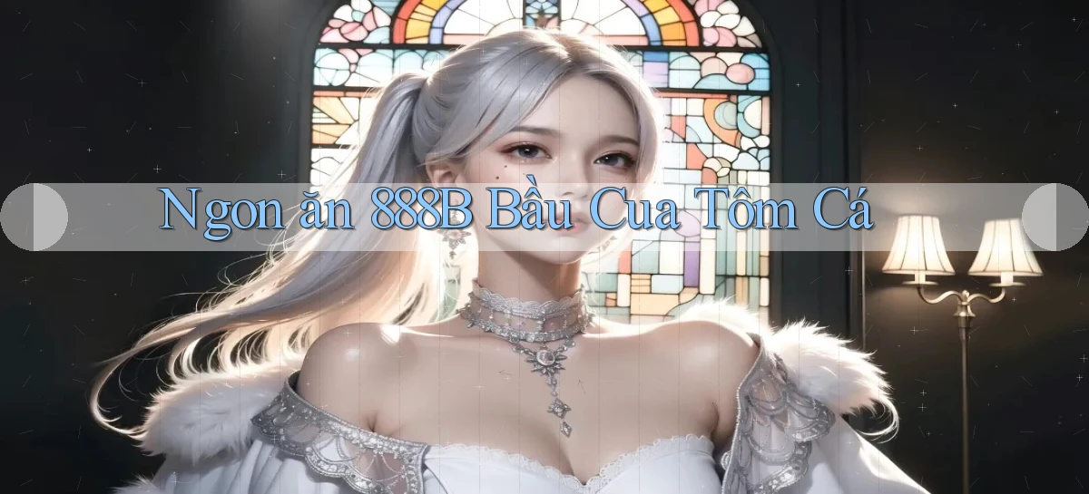 ngon ăn 888b bầu cua tôm cá