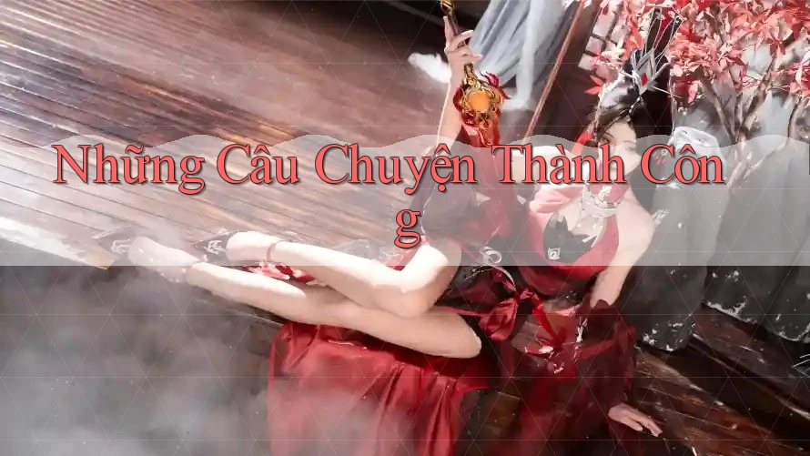 Những câu chuyện thành công Những câu chuyện thành công