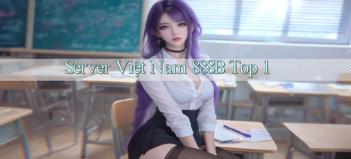 server việt nam 888b top 1