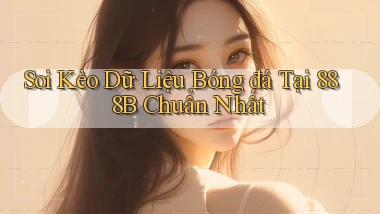 soi kèo dữ liệu bóng đá tại 888b chuẩn nhất