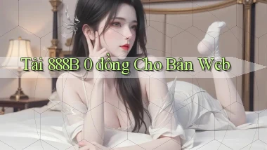 tải 888b 0 đồng cho bản web