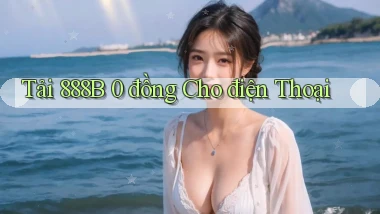 tải 888b 0 đồng cho điện thoại