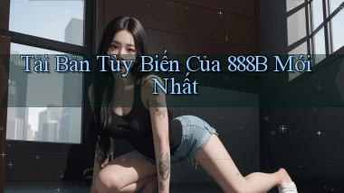 tải bản tùy biến của 888b mới nhất