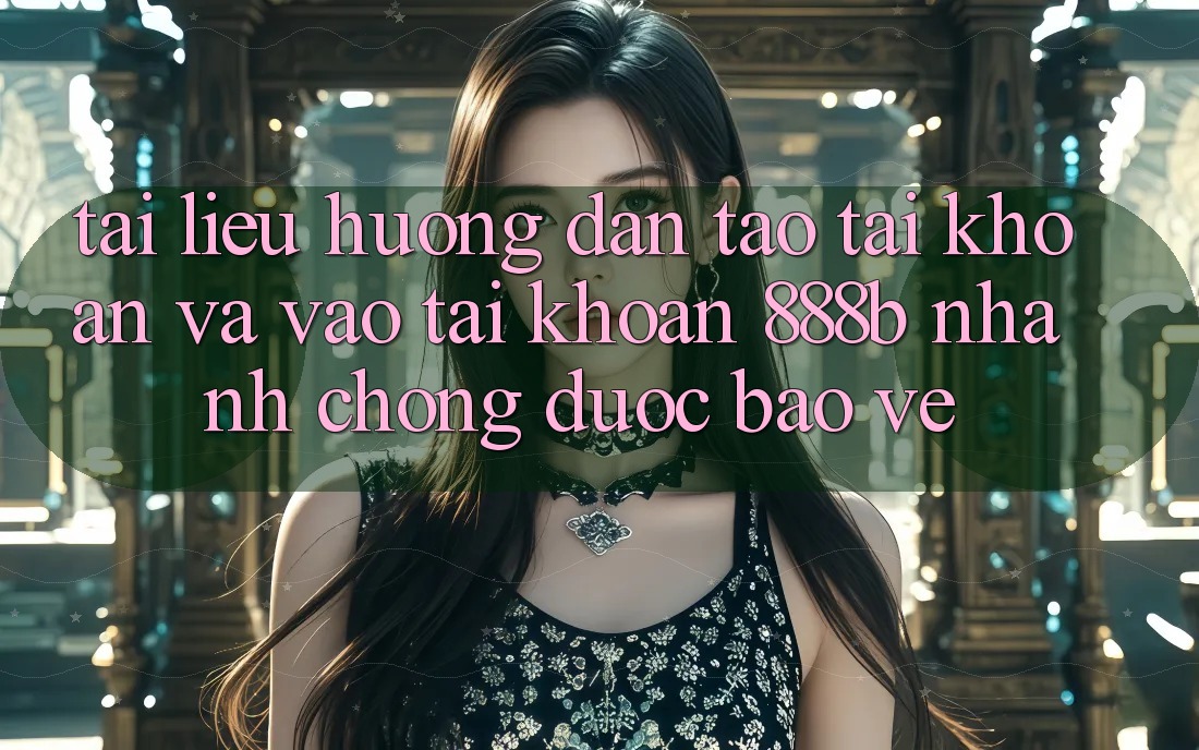 Tài liệu hướng dẫn tạo tài khoản và vào tài khoản 888b nhanh chóng, được bảo vệ Tài liệu hướng dẫn tạo tài khoản và vào tài khoản 888b nhanh chóng, được bảo vệ