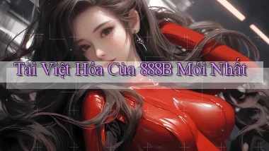 tải việt hóa của 888b mới nhất