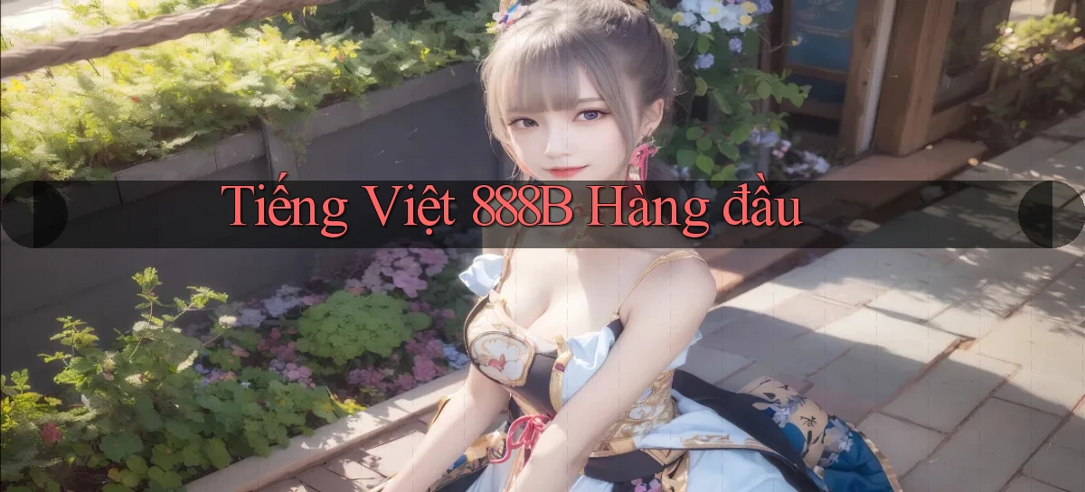 tiếng việt 888b hàng đầu