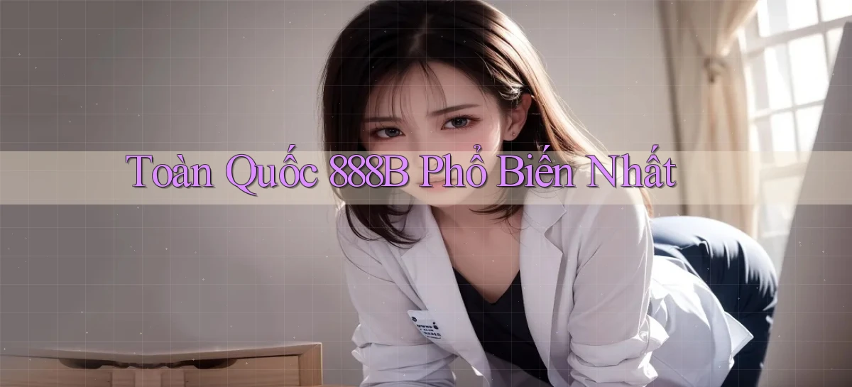 toàn quốc 888b phổ biến nhất