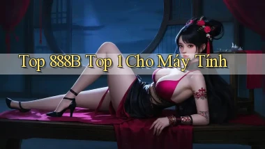 top 888b top 1 cho máy tính