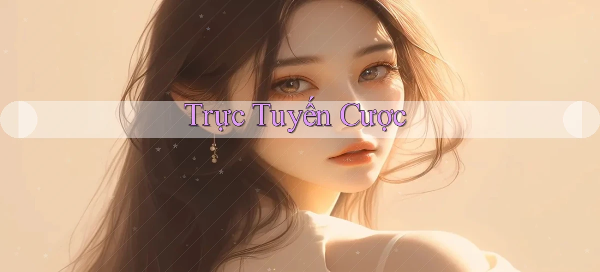 Trực tuyến Cược