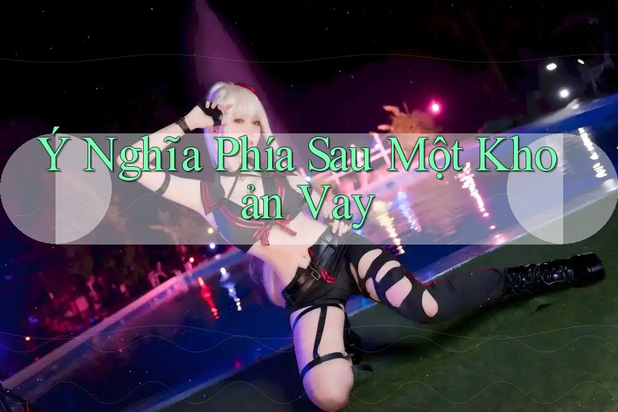 Ý Nghĩa Phía Sau Một Khoản Vay Ý Nghĩa Phía Sau Một Khoản Vay